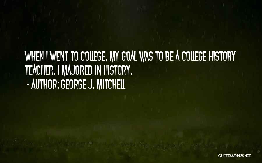 Mitchell Quotes By George J. Mitchell