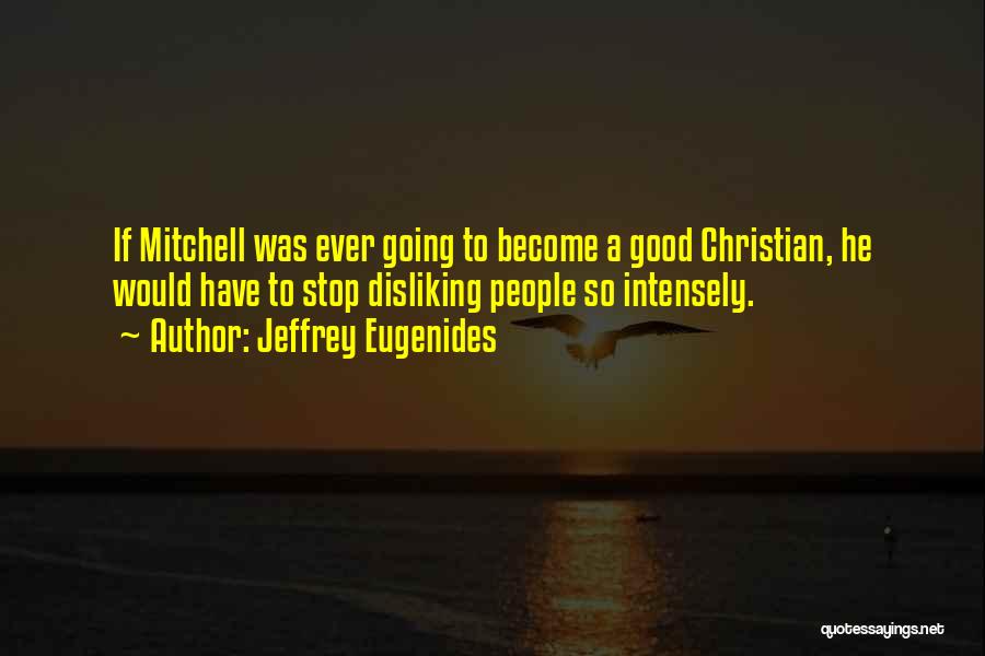 Mitchell Quotes By Jeffrey Eugenides