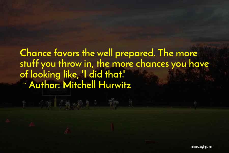 Mitchell Quotes By Mitchell Hurwitz