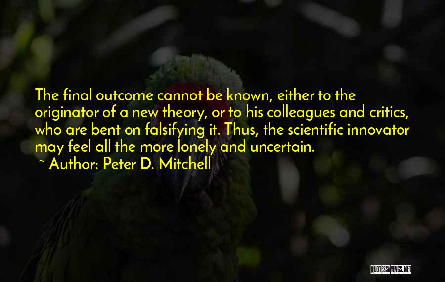 Mitchell Quotes By Peter D. Mitchell