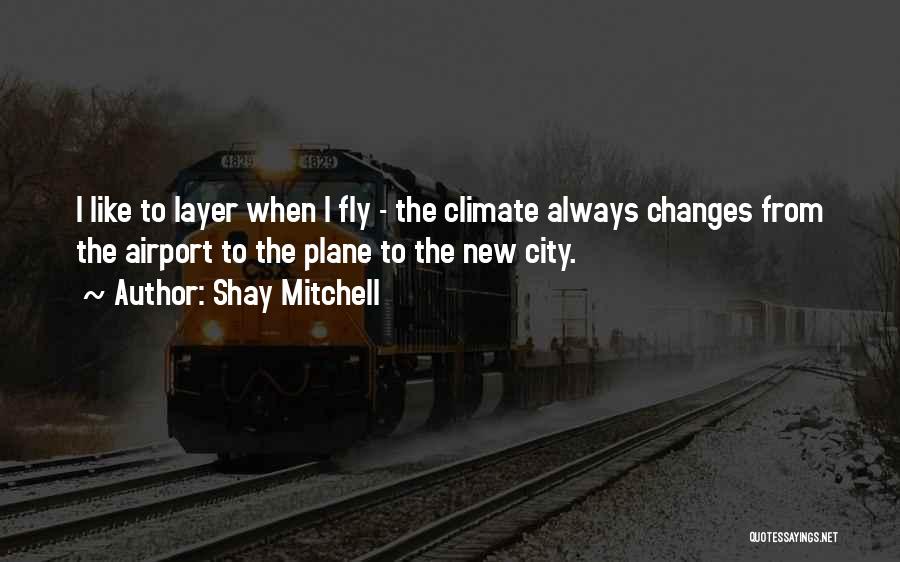 Mitchell Quotes By Shay Mitchell