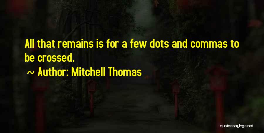 Mitchell Thomas Quotes 1101906