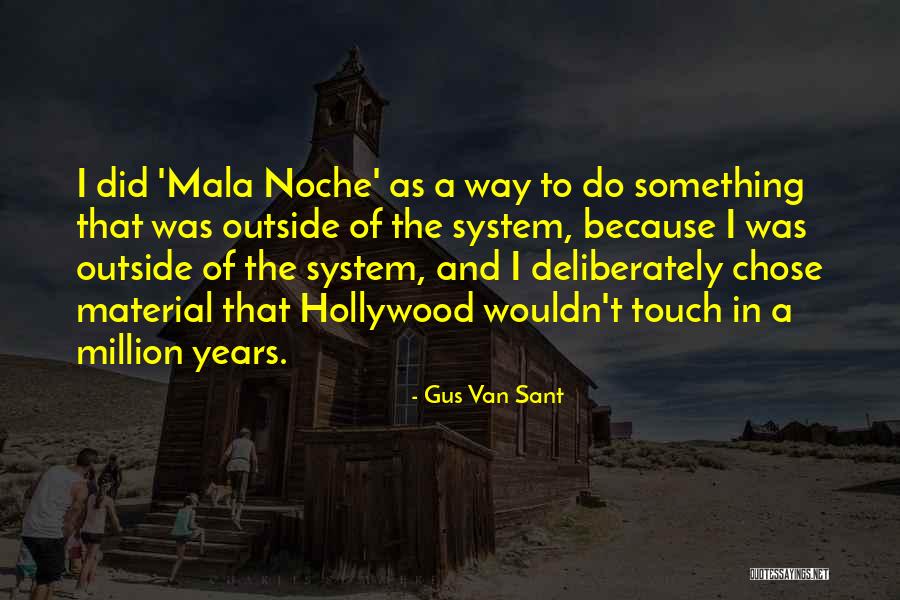 Miteinander Teilen Quotes By Gus Van Sant Miteinander Teilen Quotes By Gus Van Sant