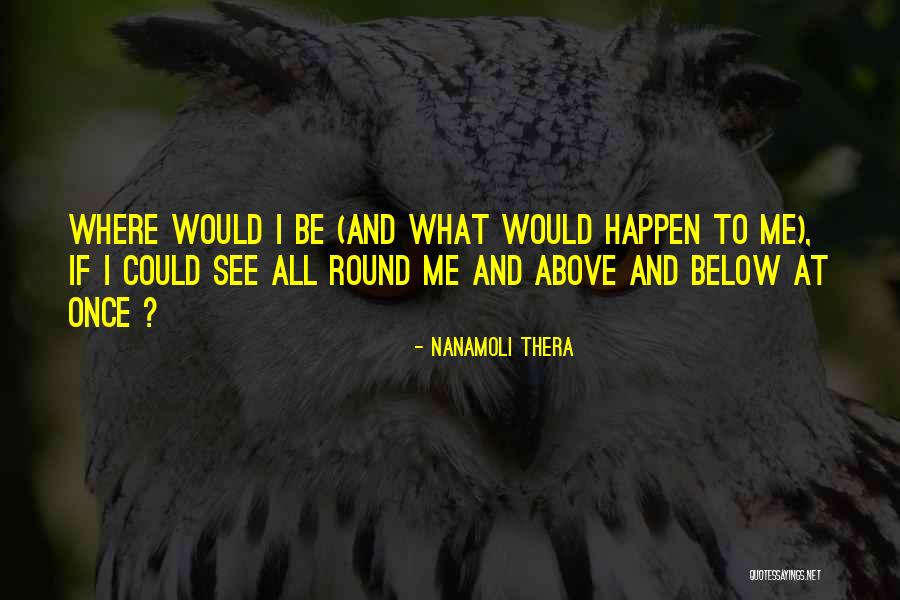 Mithoff Law Quotes By Nanamoli Thera Mithoff Law Quotes By Nanamoli Thera