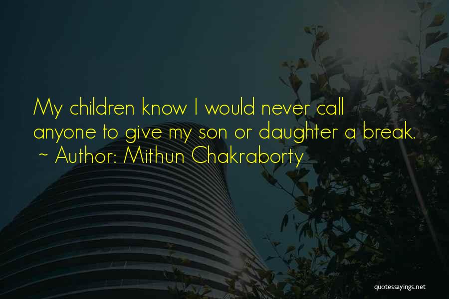 Mithun Quotes By Mithun Chakraborty