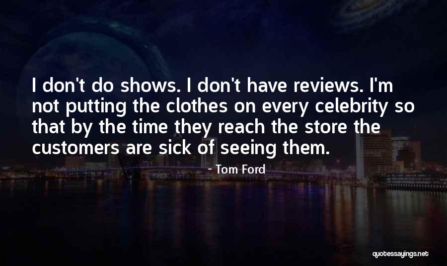 Mitic Company Quotes By Tom Ford Mitic Company Quotes By Tom Ford
