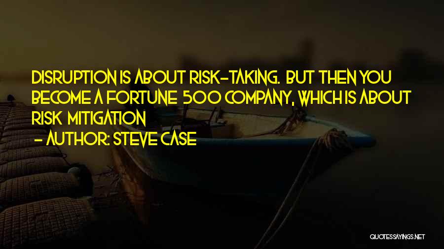 Mitigation Quotes By Steve Case