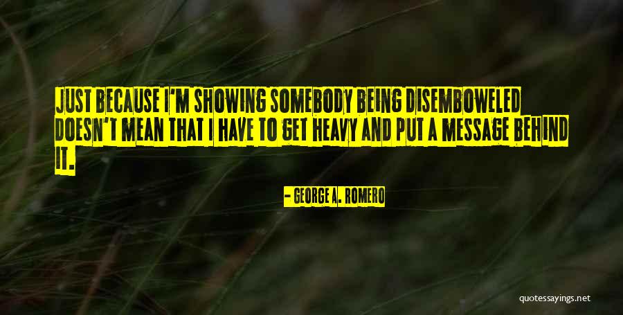 Mitigations Quotes By George A. Romero Mitigations Quotes By George A. Romero