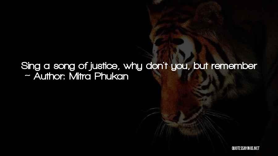 Mitra Phukan Quotes 1848259