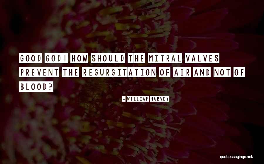 Mitral Quotes By William Harvey Mitral Quotes By William Harvey
