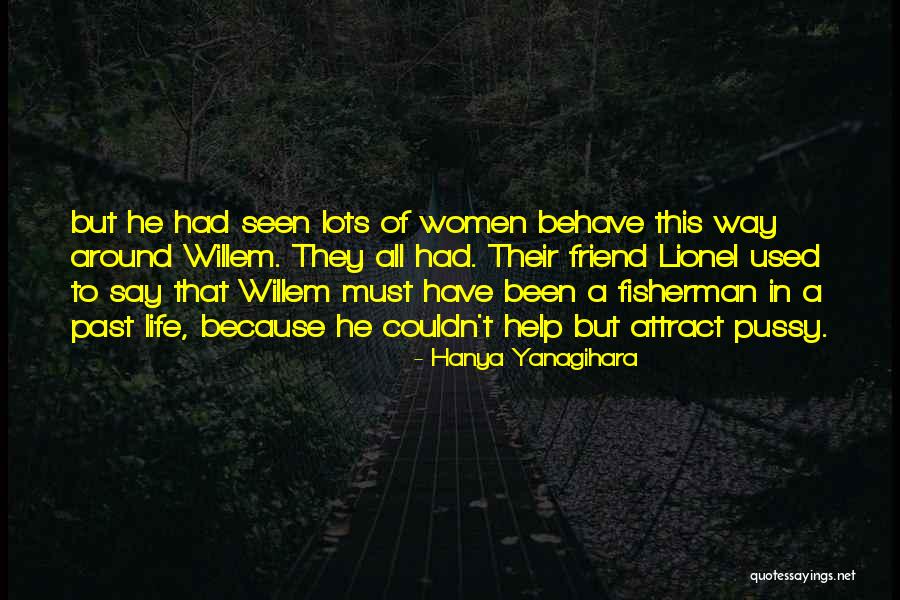 Mitrisin Motors Quotes By Hanya Yanagihara Mitrisin Motors Quotes By Hanya Yanagihara