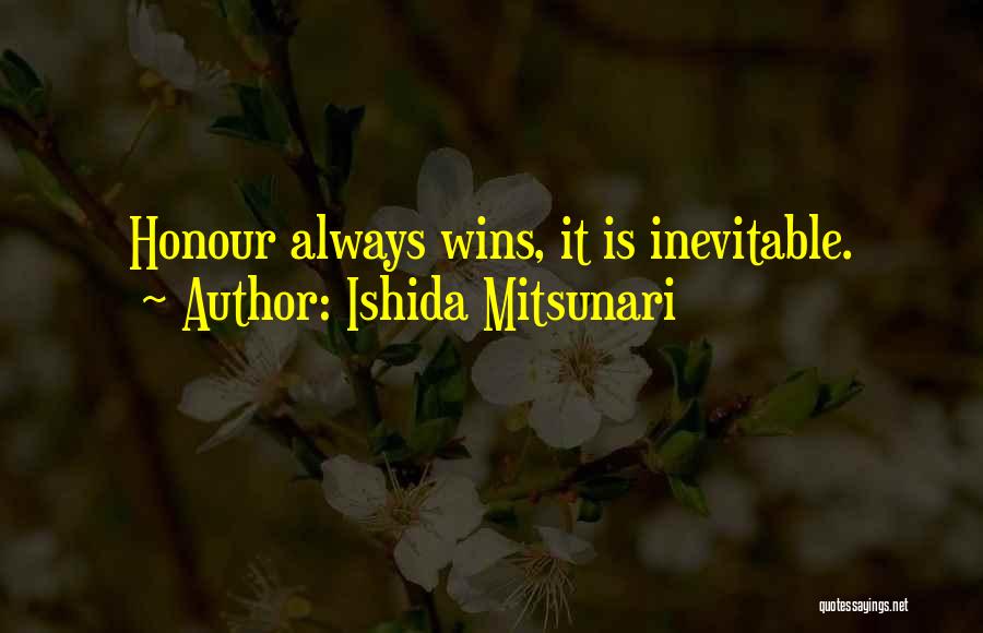 Mitsunari Quotes By Ishida Mitsunari