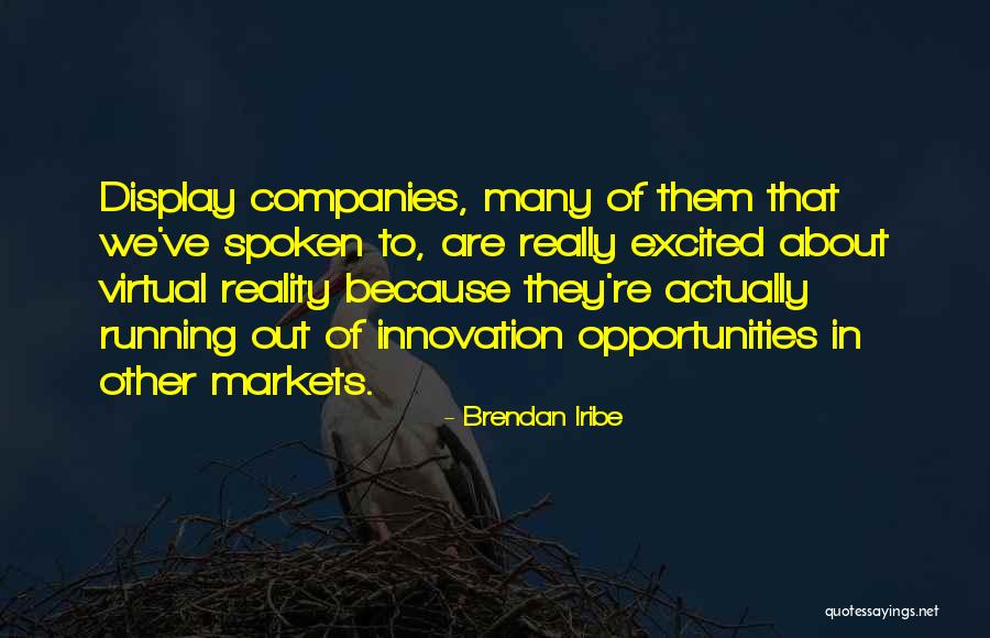 Mitsuya Maeno Quotes By Brendan Iribe Mitsuya Maeno Quotes By Brendan Iribe