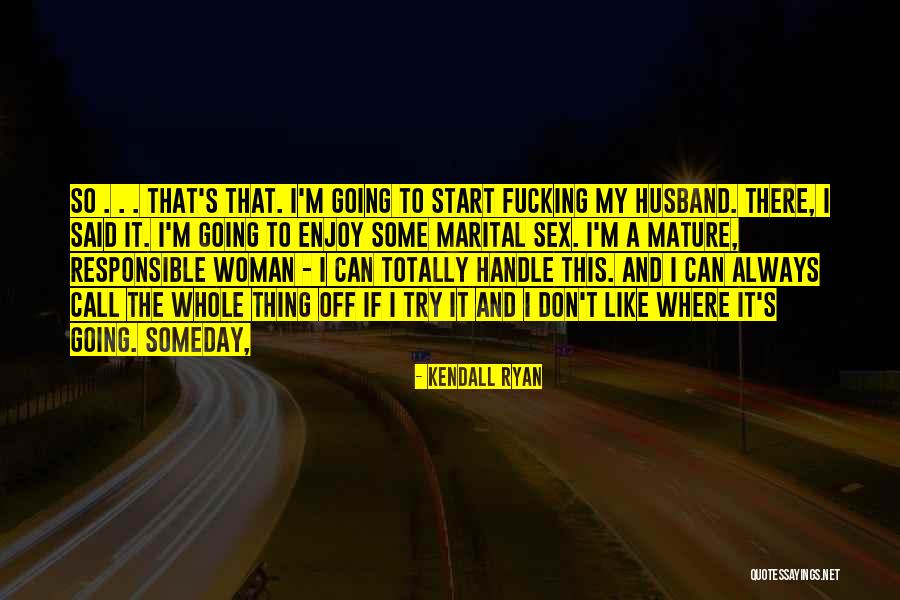 Mittelmeer Kste Quotes By Kendall Ryan Mittelmeer Kste Quotes By Kendall Ryan