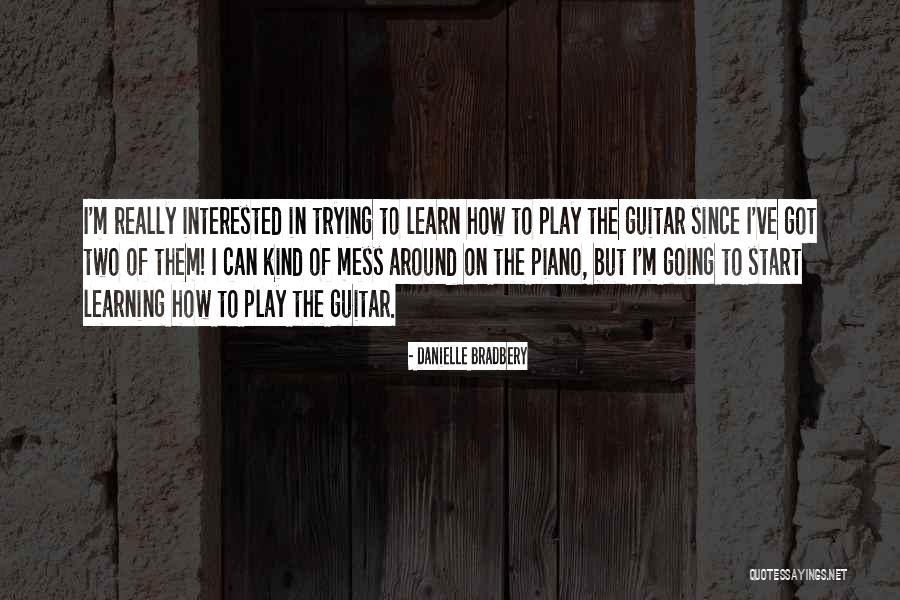 Mittelmeerteil Quotes By Danielle Bradbery Mittelmeerteil Quotes By Danielle Bradbery