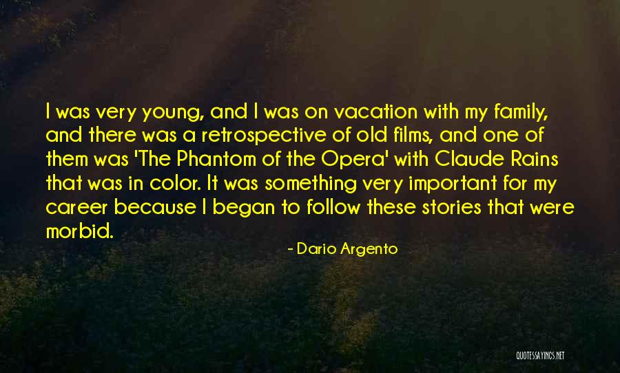 Mitterbauer Ybbs Quotes By Dario Argento Mitterbauer Ybbs Quotes By Dario Argento