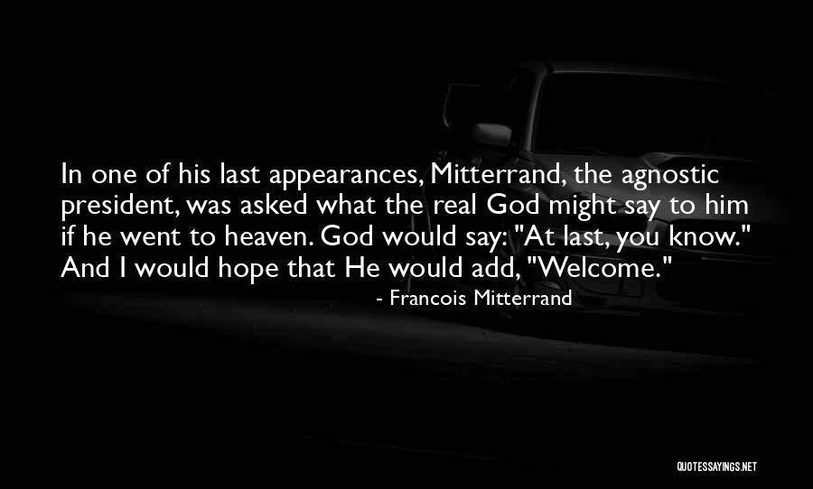 Mitterrand Francois Quotes By Francois Mitterrand Mitterrand Francois Quotes By Francois Mitterrand