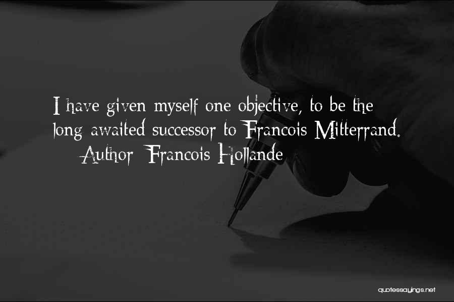 Mitterrand Quotes By Francois Hollande