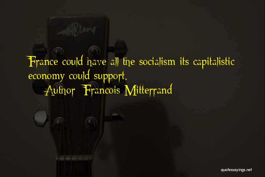 Mitterrand Quotes By Francois Mitterrand