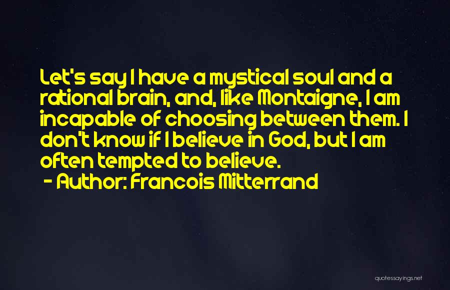 Mitterrand Quotes By Francois Mitterrand