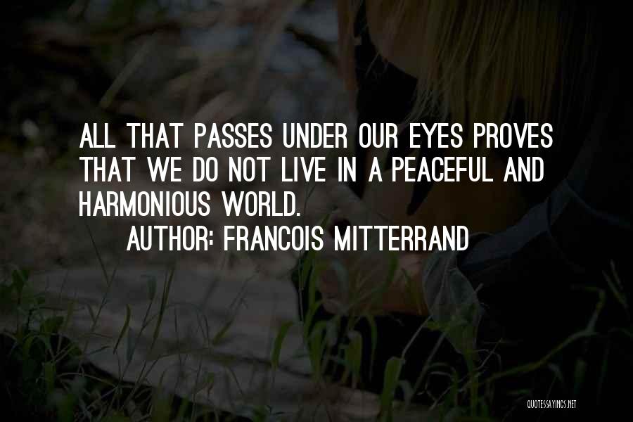 Mitterrand Quotes By Francois Mitterrand