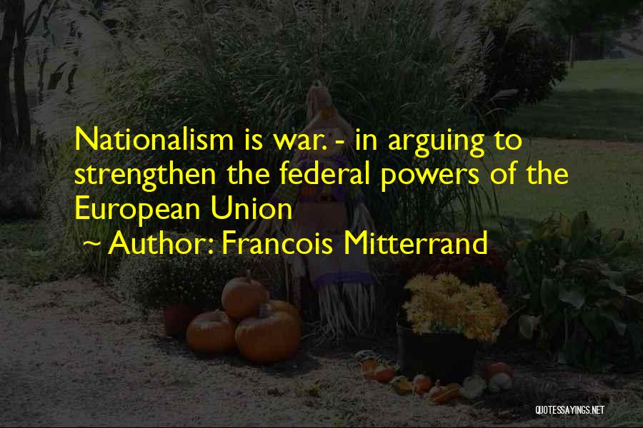 Mitterrand Quotes By Francois Mitterrand