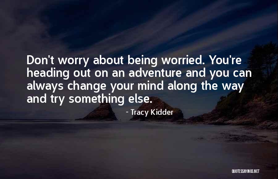 Mittra Ni Quotes By Tracy Kidder Mittra Ni Quotes By Tracy Kidder