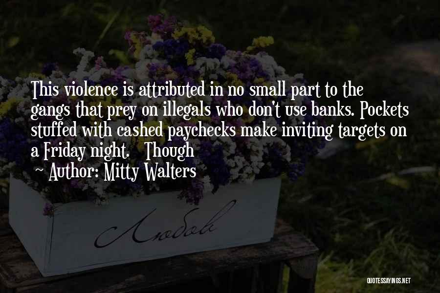 Mitty Walters Quotes 1726568