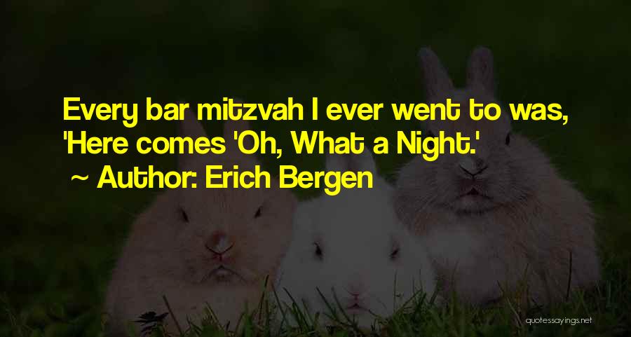Mitzvah Quotes By Erich Bergen