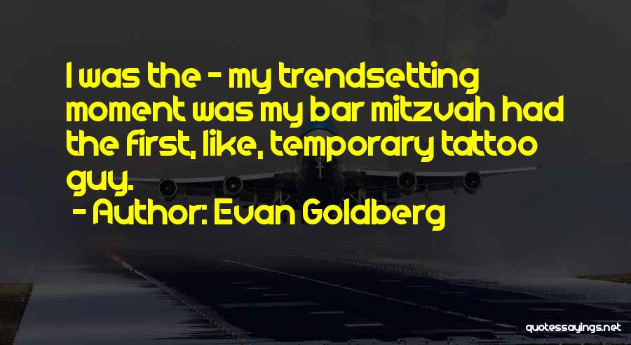 Mitzvah Quotes By Evan Goldberg