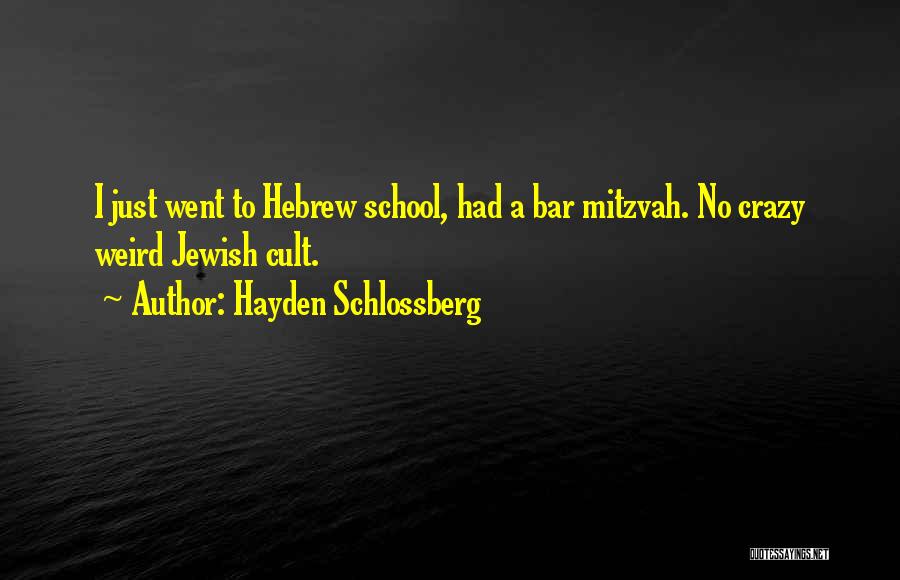 Mitzvah Quotes By Hayden Schlossberg