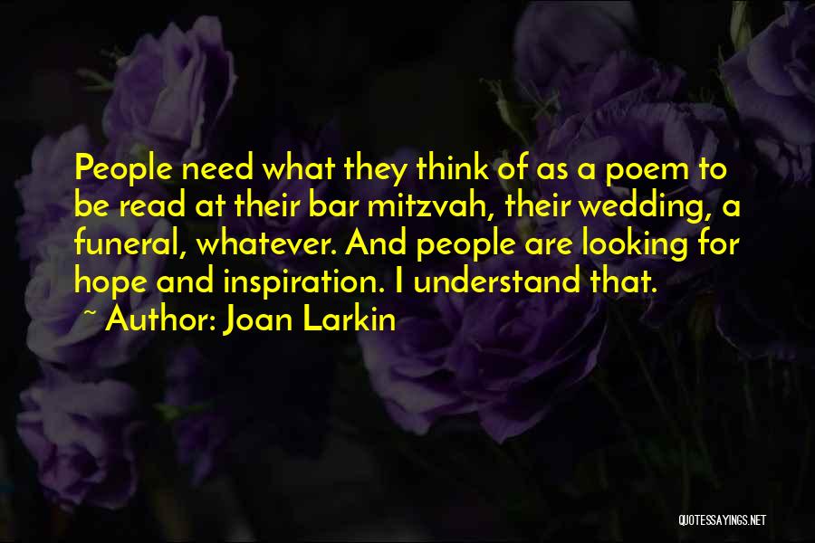 Mitzvah Quotes By Joan Larkin