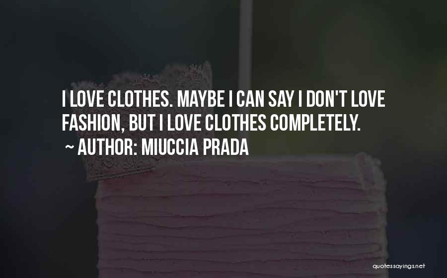 Miuccia Prada Quotes 1493144