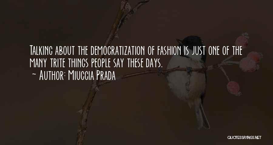 Miuccia Prada Quotes 1833346