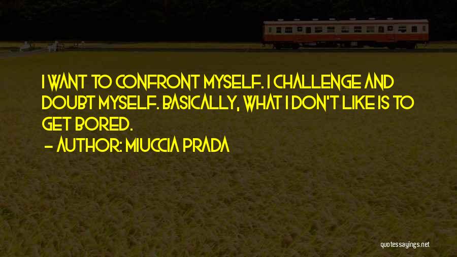Miuccia Prada Quotes 2091351