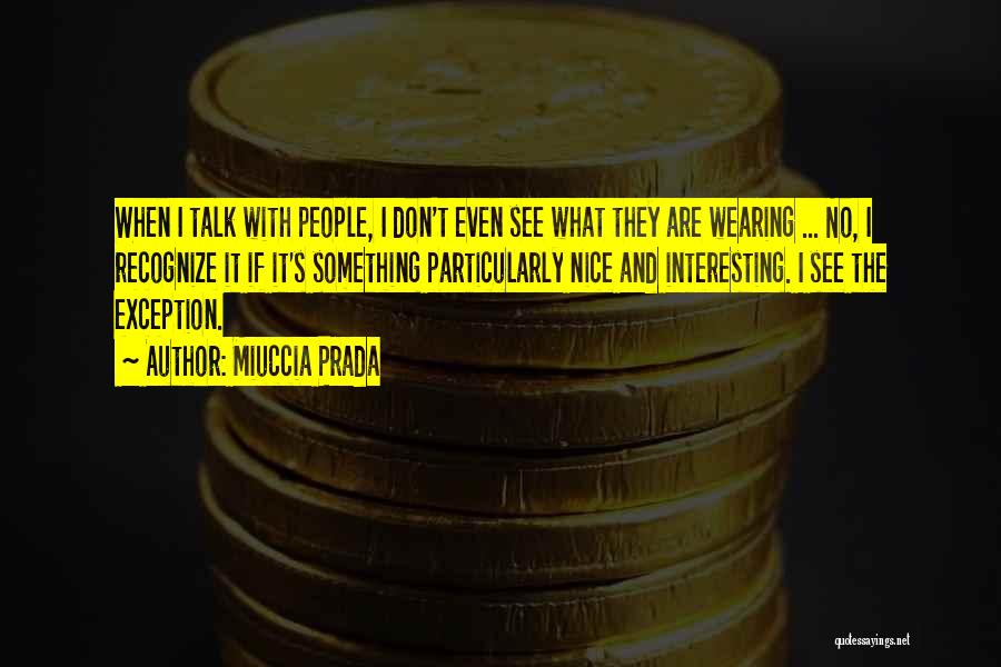 Miuccia Prada Quotes 2167637