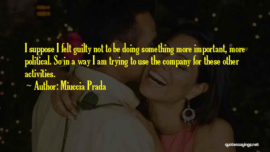 Miuccia Prada Quotes 752105