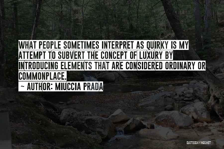 Miuccia Prada Quotes 865594