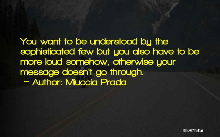 Miuccia Prada Quotes 971585