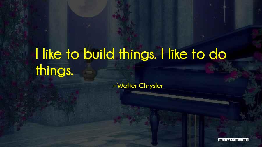 Miui 12 Quotes By Walter Chrysler Miui 12 Quotes By Walter Chrysler