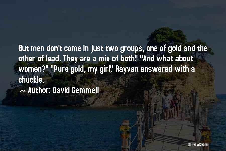 Mix Girl Quotes By David Gemmell