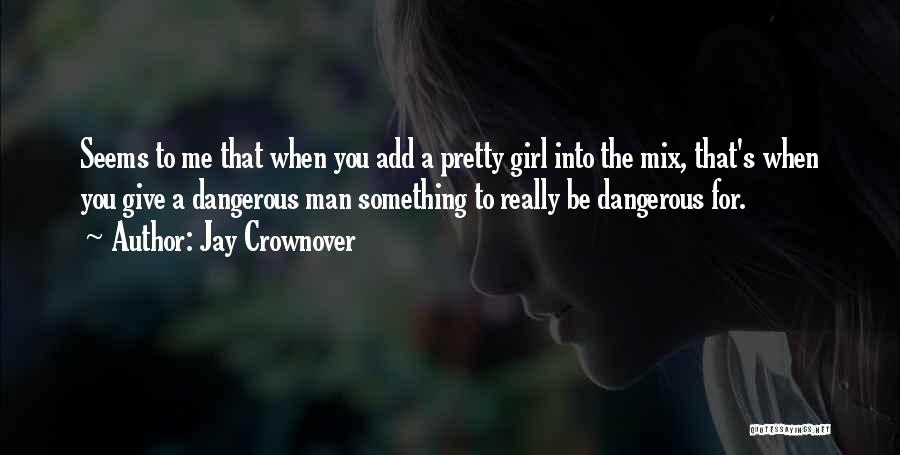 Mix Girl Quotes By Jay Crownover