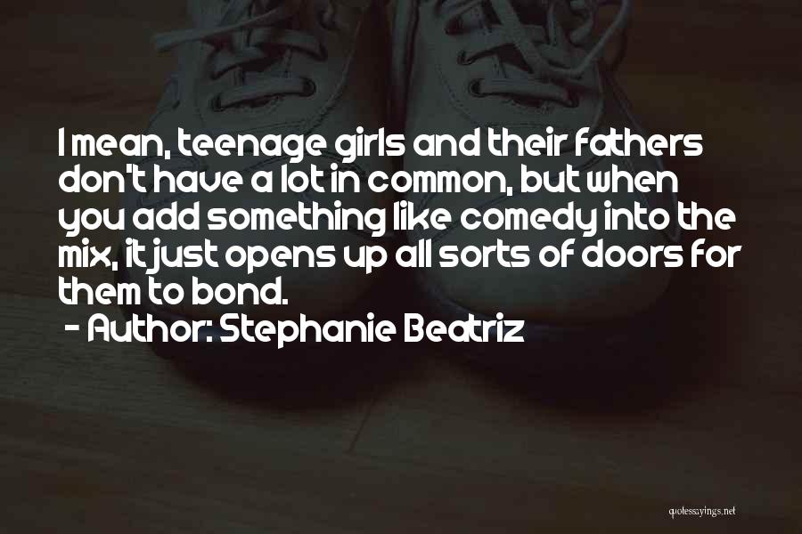 Mix Girl Quotes By Stephanie Beatriz