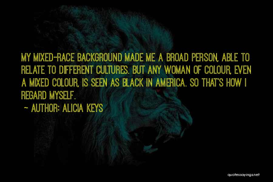 Mixed Cultures Quotes By Alicia Keys