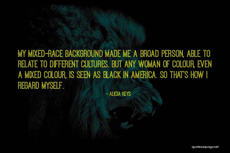 Mixed Cultures Quotes By Alicia Keys