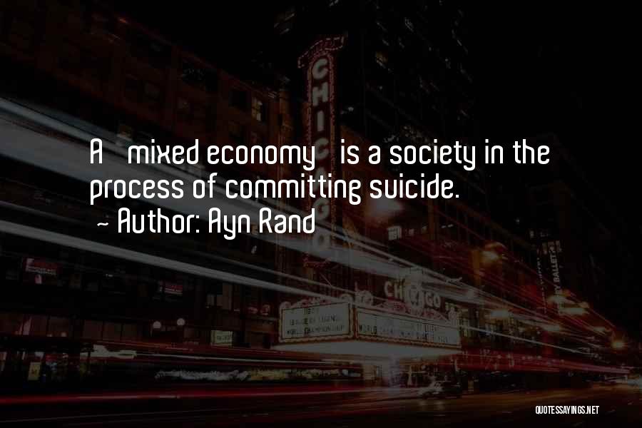 Mixed Economy Quotes By Ayn Rand