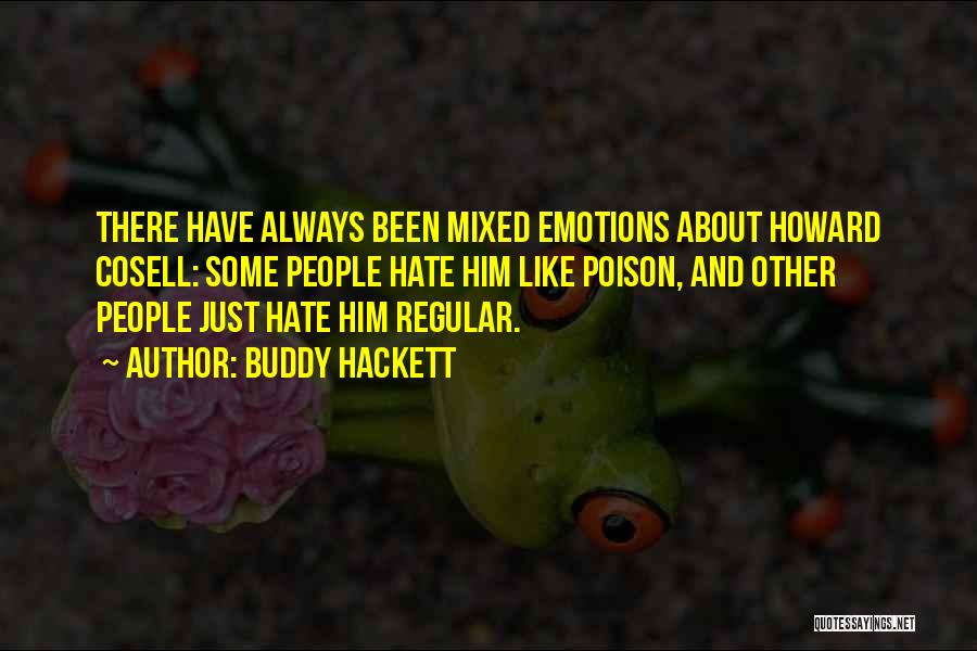 Mixed Emotions Quotes By Buddy Hackett