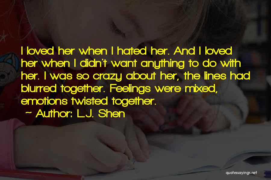 Mixed Emotions Quotes By L.J. Shen