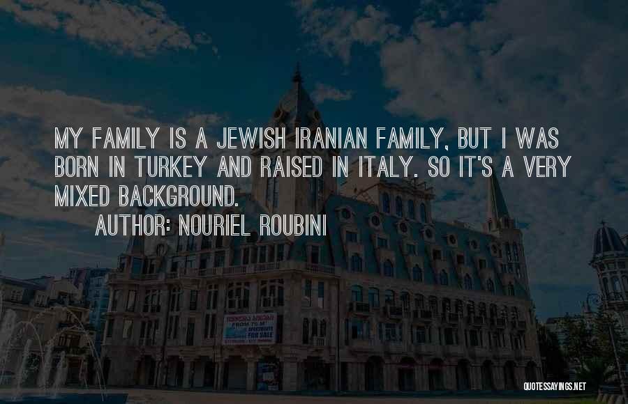 Mixed Family Quotes By Nouriel Roubini