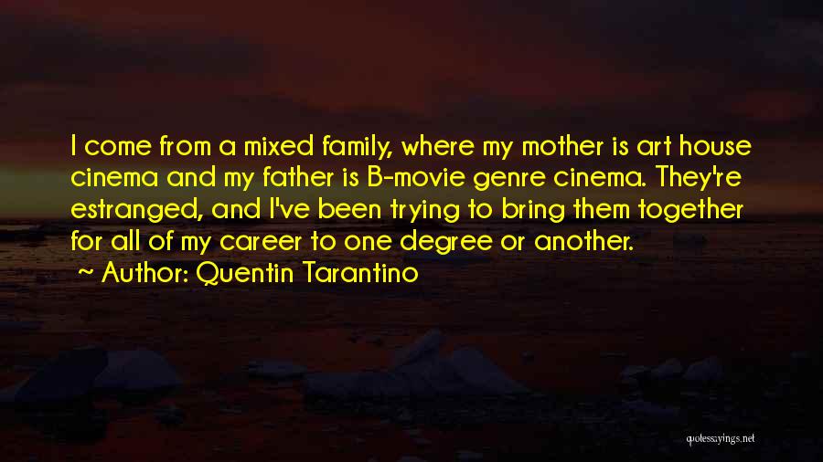 Mixed Family Quotes By Quentin Tarantino